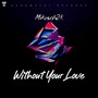 Without Your Love