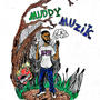 MUDDY MUZIK (Explicit)