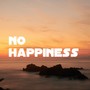 No Happiness