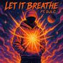Let It Breathe (feat. DJLC)