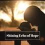 Shining Echo of Hope