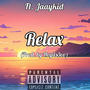 Relax (feat. Jaaykid) [Explicit]