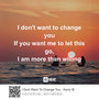 I Don't Want To Change You