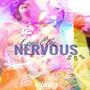 Nervous (Explicit)