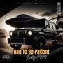 Had To Be Patient (Explicit)