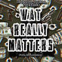 Wat Really Matters (feat. K.K. La’Money) [Explicit]