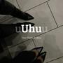 Uhu (Explicit)