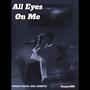 ALL EYES ON ME