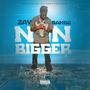 NUN BIGGER (Explicit)