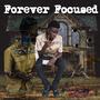 Forever Focused (Explicit)