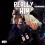 Really him (Explicit)