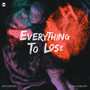 Everything To Lose