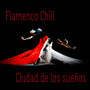 Flamenco Chill, Ciudad de los Sueños