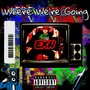 Where We'reGoing (Explicit)