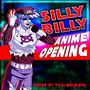 Silly Billy Anime Opening (Japanese Lyrics) (TV Size)