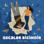 Gecələr Bizimdir