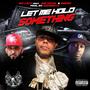 Let Me Hold Something (feat. Joe Fatal & Snipes) [Explicit]