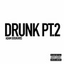 Drunk, Pt. 2 (Explicit)