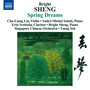 SHENG, Bright: Spring Dreams / 3 Fantasies / Tibetan Dance (Cho-liang Lin, Singapore Chinese Orchestra, Tsung Yeh, A.-M. Schub, E. Svoboda, B. Sheng)