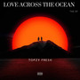 Love Across The Ocean (Explicit)