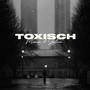 Toxisch