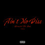 Ain't No Diss (Explicit)