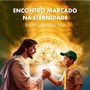 Encontro Marcado na Eternidade