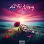 All For Nothing (Explicit)