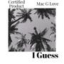 I Guess (Explicit)