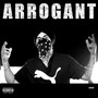 Arrogant (Explicit)