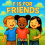 F Is for Friends
