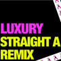 Luxury (Straight a Remix)