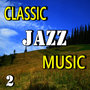 Classic Jazz Music, Vol. 2 (Special Edition)