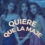 Quiere Que La Maje (Explicit)