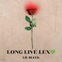 Long Live Lex (Explicit)