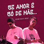 Se Amor É Só de Mãe... (Explicit)