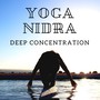 Yoga Nidra: Deep Concentration, Relaxation, Sleep Time, Sleep Meditation, Relaxing & Soothing Nature Sounds