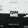 On Me (feat. Swazaih) [Explicit]