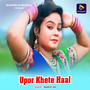 Upor Khete Haal