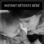 Instant Détente Bébé