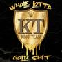 Whole Lotta Gold **** (Explicit)