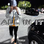 ALL IN IT (Explicit)