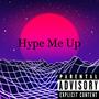 Hype Me Up (Explicit)