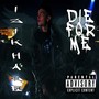 Die for Me (Explicit)