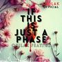 If This Is Just a Phase (feat. 52)