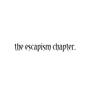 the escapism chapter