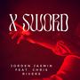 X Sword (feat. Chris Rivers) [Explicit]