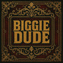 BIGGIE DUDE