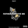 Father Forgive Me (Explicit)