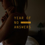 Year Of No Answers